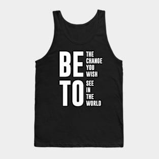 Beto - Be the change you wish To see Tank Top